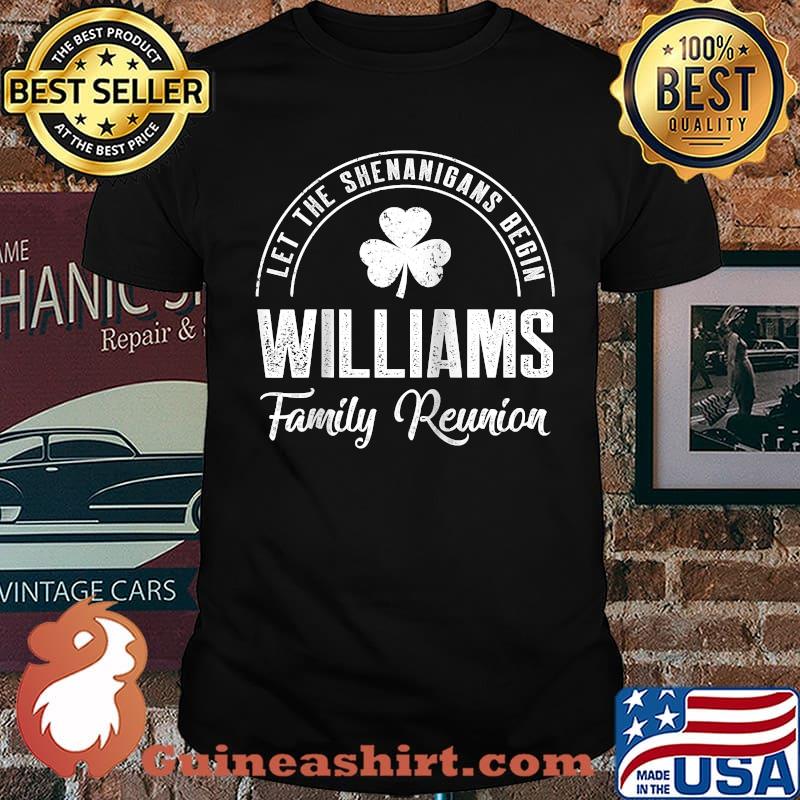 Let The Shenanigans Begin Williams Family Reunion T-Shirt