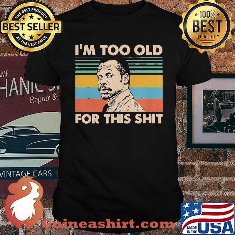 Lethal Weapon im too old for this shit vintage shirt