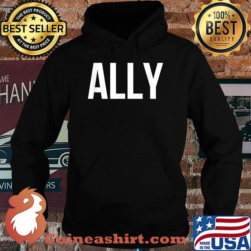 LGBTQ Ally. Social Justice Ally. BLM. T-Shirt Hoodie