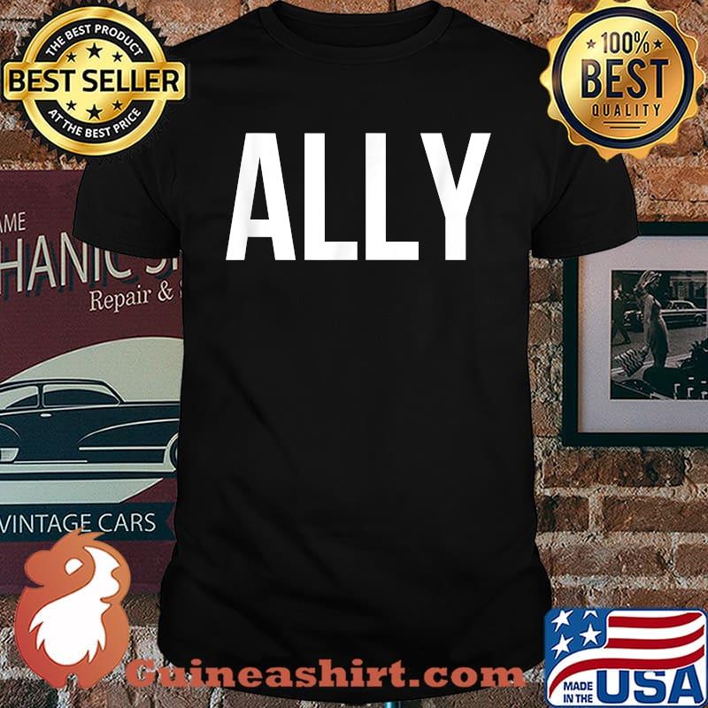 LGBTQ Ally. Social Justice Ally. BLM. T-Shirt