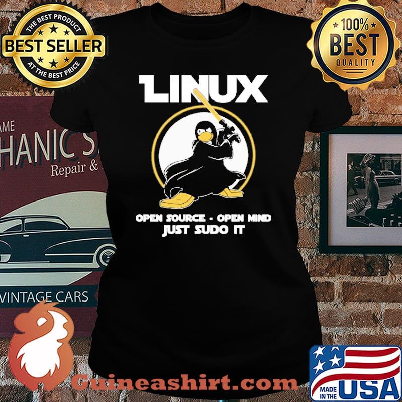 Linux Open Source Open Mind Just Sudo It Shirt Laides tee