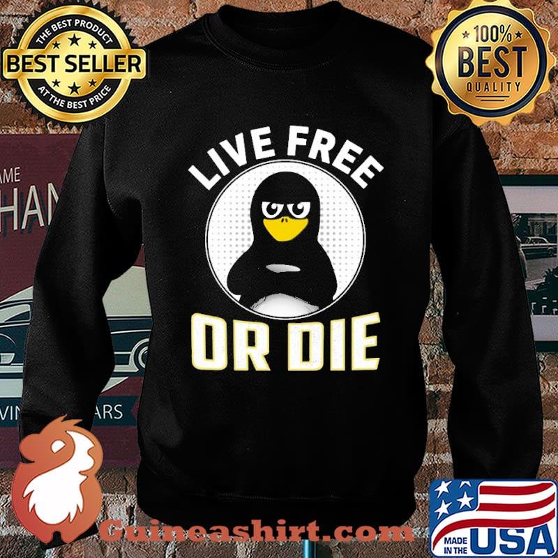 Live Free Or Die Linux Shirt Sweater