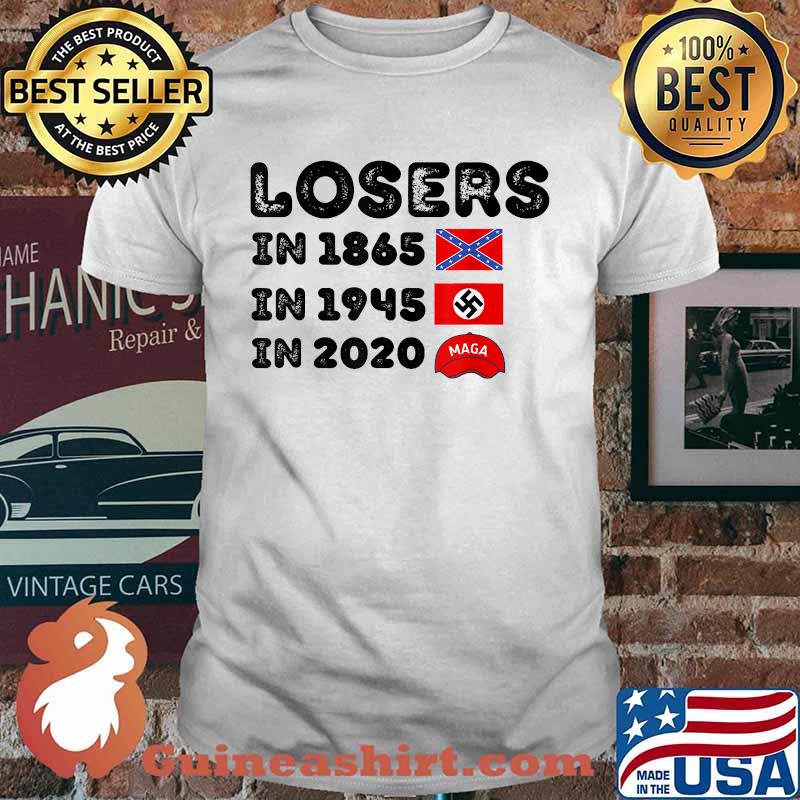 Losers in 1865 Losers in 1945 Losers in 2020 Maga T-Shirt