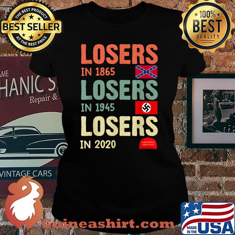 Losers In 1865 Losers In 1945 Losers in 2020 Vintage Retro T-Shirt (1) Laides tee