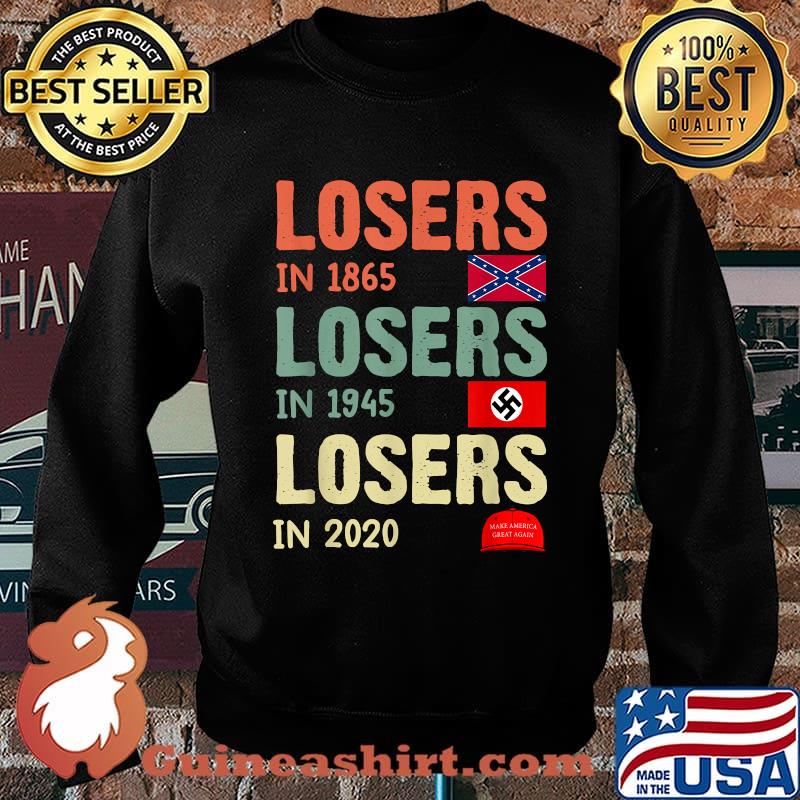 Losers In 1865 Losers In 1945 Losers in 2020 Vintage Retro T-Shirt (1) Sweater