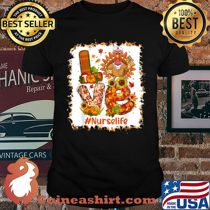 Love Nurse Thanksgiving Autumn Fall Turkey Bleached T-Shirt