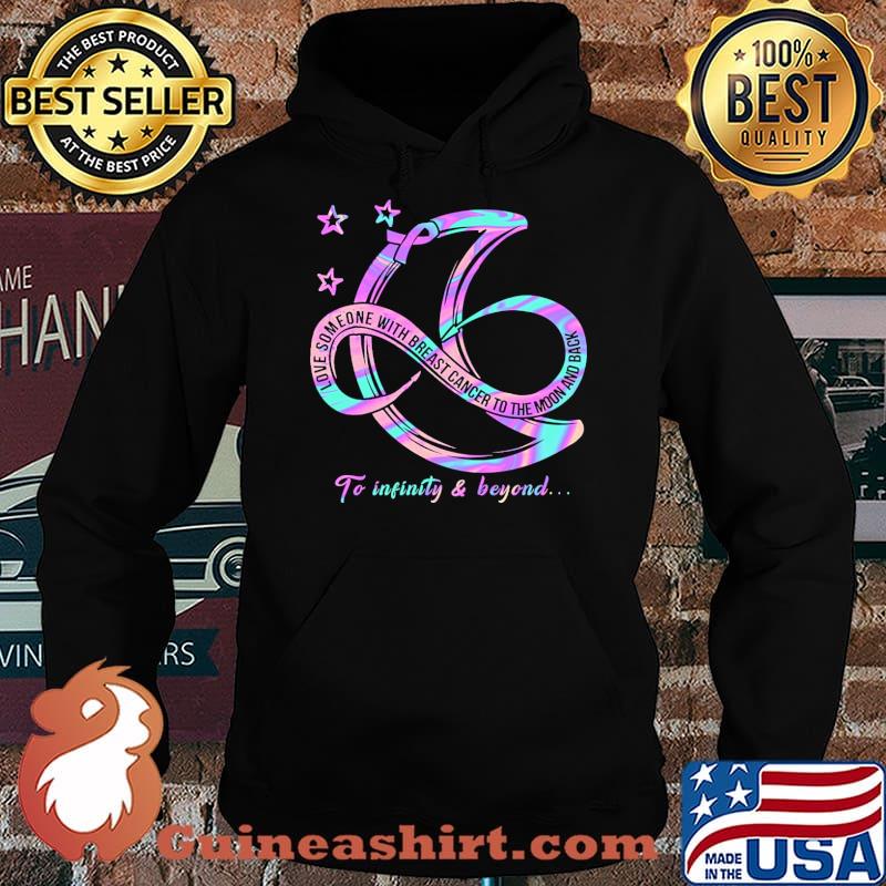 Love Someone With Breast Cancer To The Moon And Back To Infinity And Beyond Hologram s Hoodie