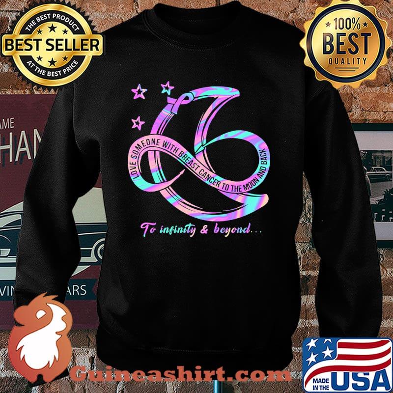 Love Someone With Breast Cancer To The Moon And Back To Infinity And Beyond Hologram s Sweater