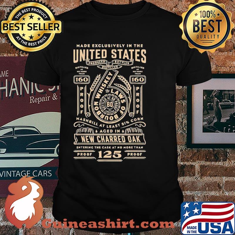 Made Exclusively in the United States Law of Bourbon Whiskey Shirt