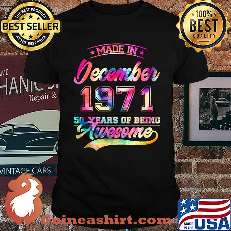 Made In December 1971 50 years Of being Awesome Tie Dye T-Shirt