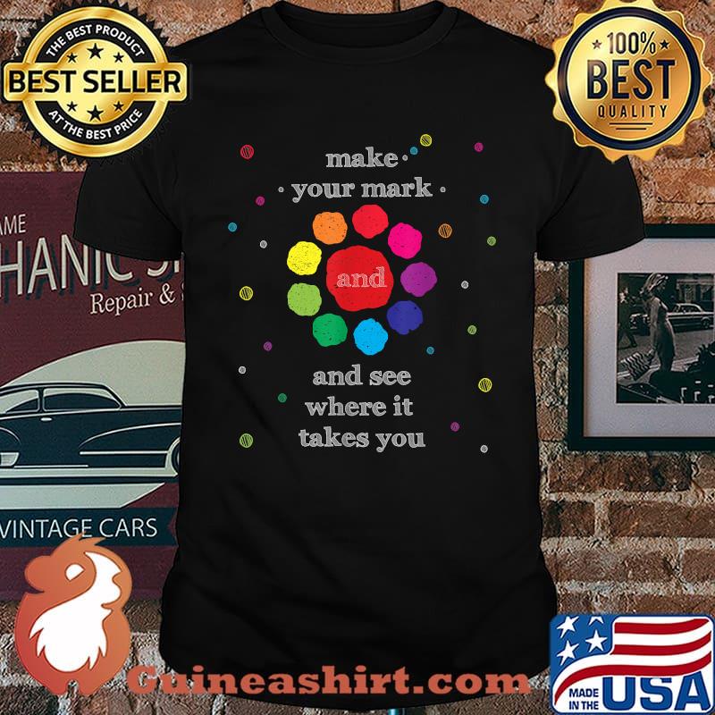 Make Your Dots a Mark for International Dot Day T-Shirt