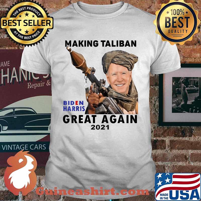 Making Taliban Biden Harris Great Again T-Shirt