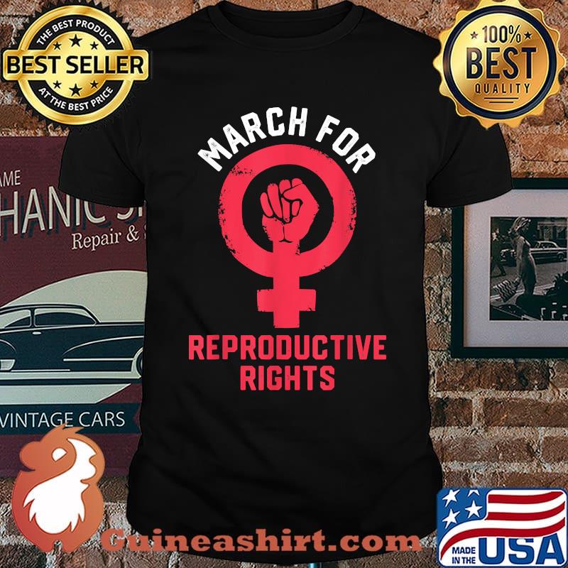 March For Reproductive Rights Feminist Women's March T-Shirt