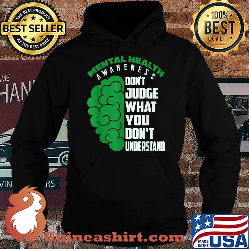 Mental Health Awareness Don't Judge Wthat You Don't Understand T-Shirt Hoodie