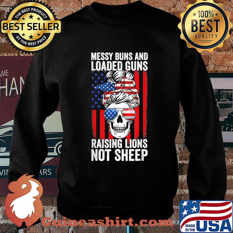 Messy Buns And Loaded Guns Raising Lions Women Not Sheep T-Shirt Sweater