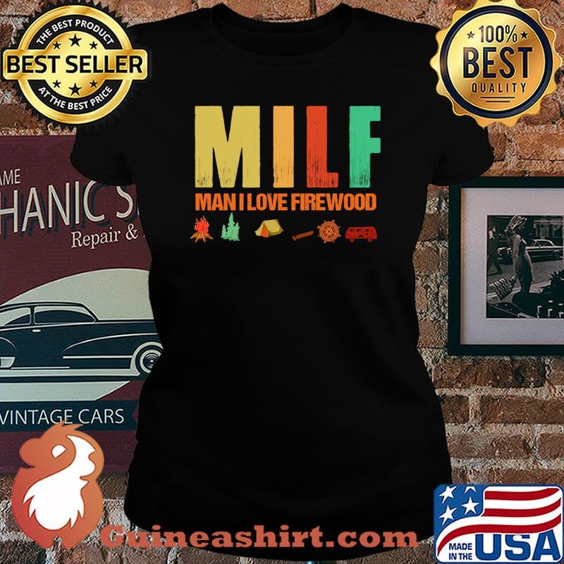 Milf man i love firewood vintage s Laides tee