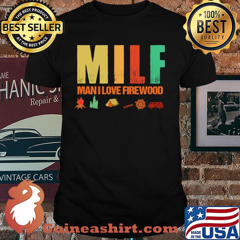Milf man i love firewood vintage shirt