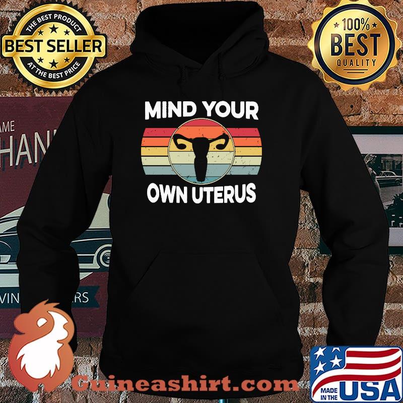 Mind Your Own Uterus Vintage Retro Women's Rights Feminist T-Shirt Hoodie