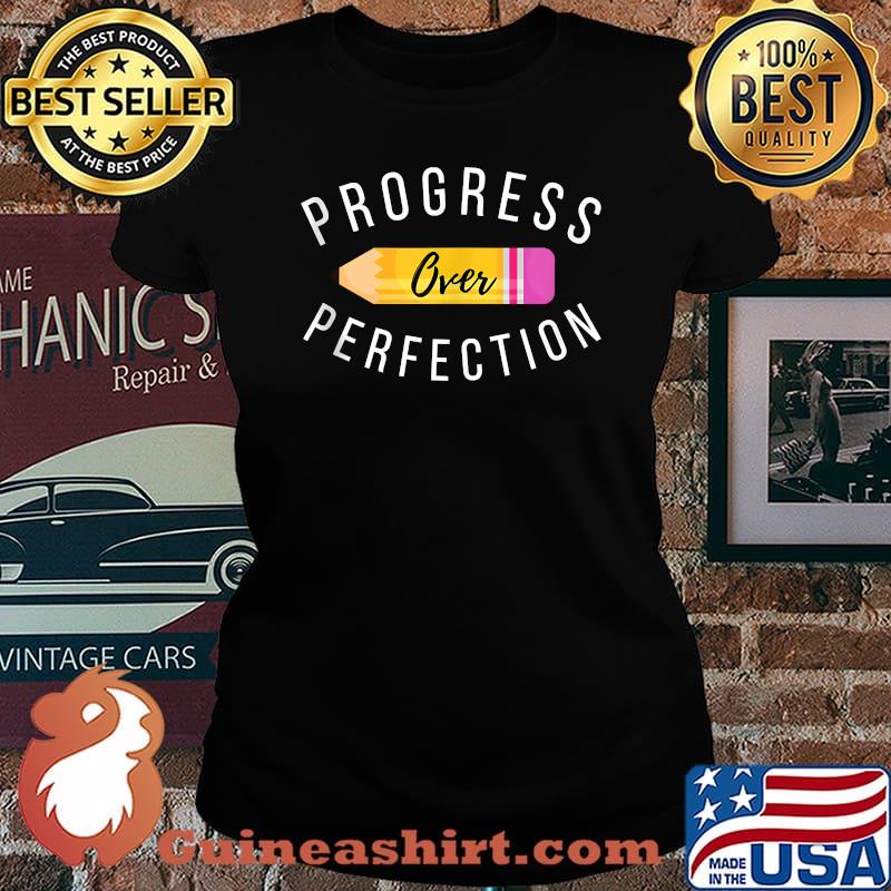 Motivational Progress Over Perfection back to School Teacher T-Shirt Laides tee