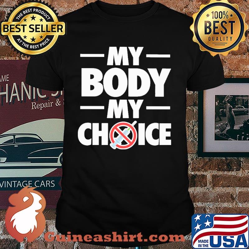 My Body MY Choice Vaccine Shirt