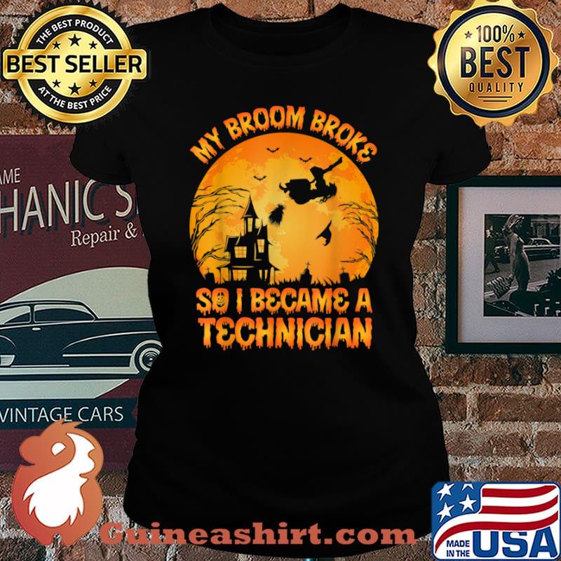 My Broom Broke So I Became A Technician Halloween Moon Witch Shirt Laides tee