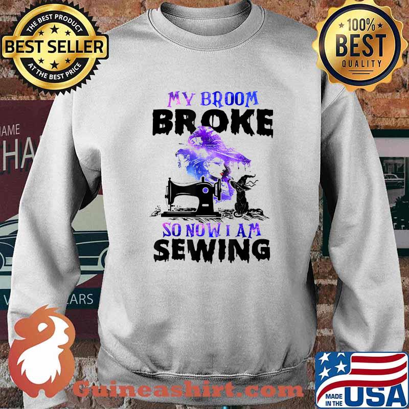 My Broom Broke So Now I'm Sewing Witch Halloween T-Shirt Sweater