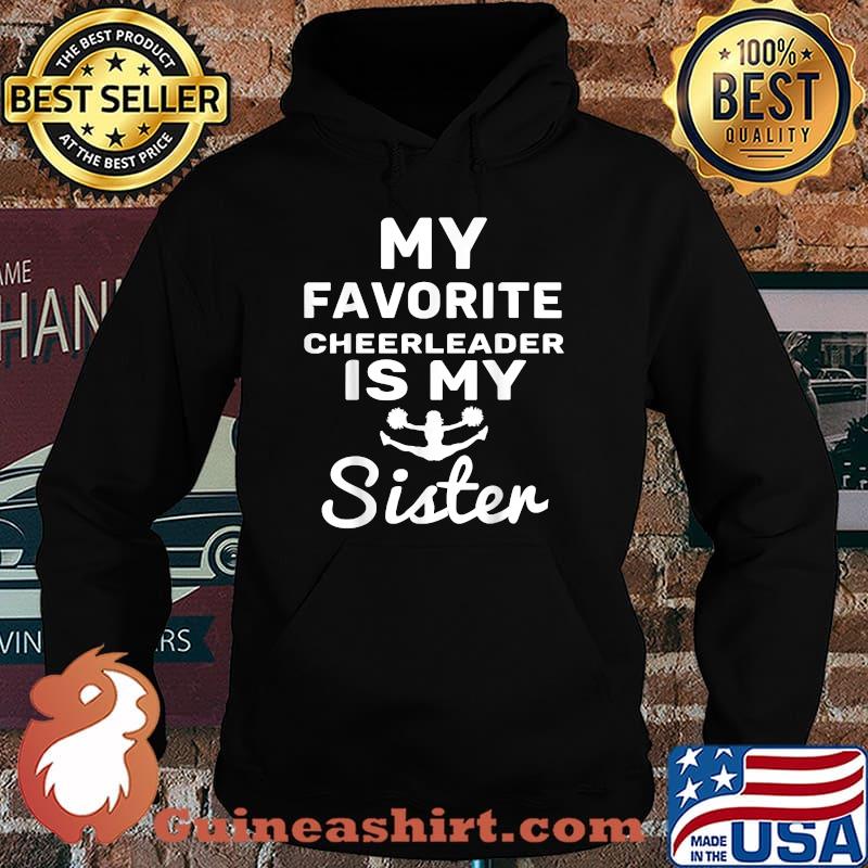 My Favorite Cheerleader Is My Sister T-Shirt Hoodie