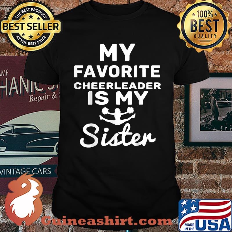 My Favorite Cheerleader Is My Sister T-Shirt