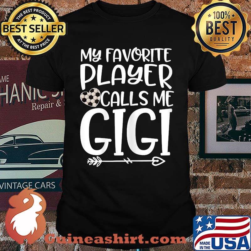 My Favorite Player Calls Me Gigi Grandma T-Shirt