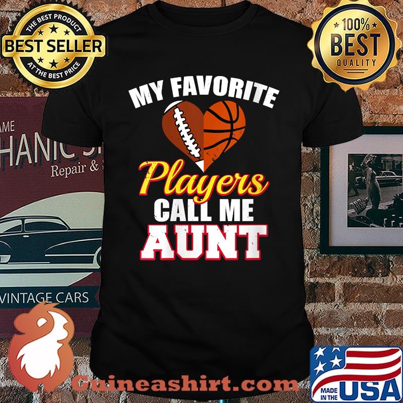 My Favorite Players Call Me Aunt Football Basketball Aunt T-Shirt