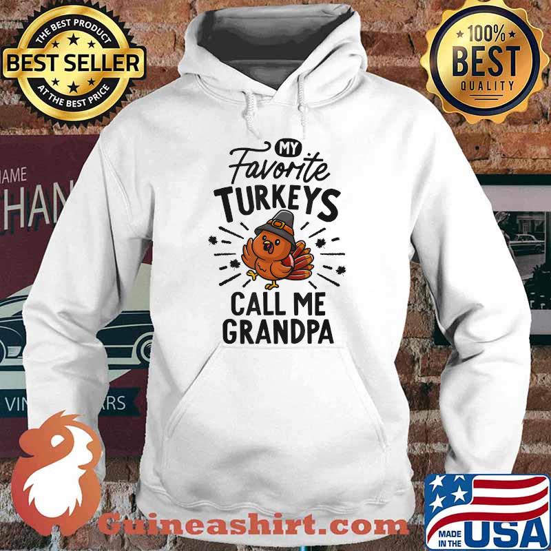 My Favorite Turkeys Calls Me Grandpa Family Thanksgiving T-Shirt Hoodie