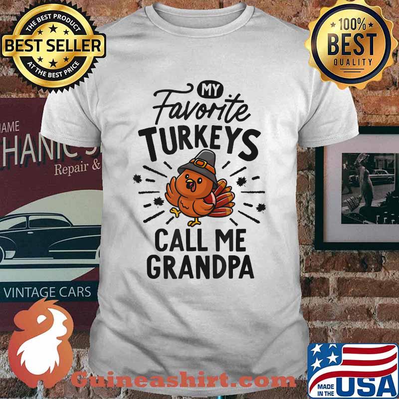 My Favorite Turkeys Calls Me Grandpa Family Thanksgiving T-Shirt