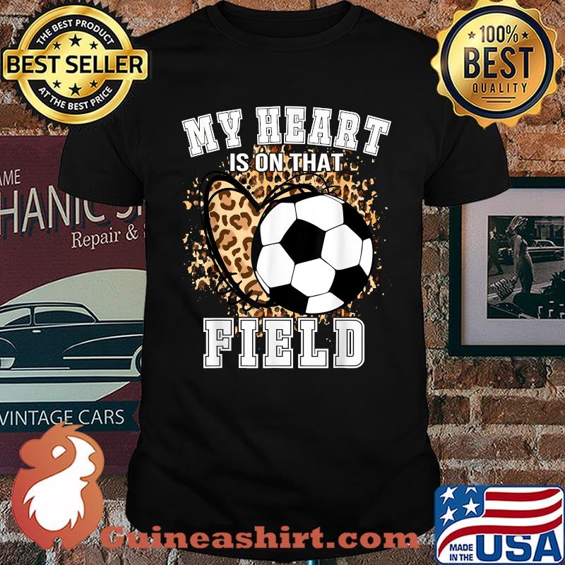 My Heart Is On That Field Leopard Soccer Love Game Day Vibes T-Shirt