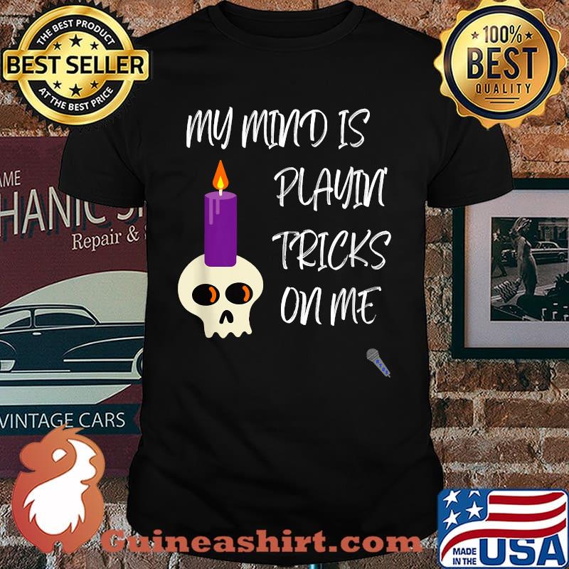 My Mind Is Playing Tricks On Me Halloween Hip-Hop T-Shirt