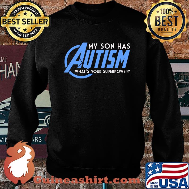 My son has autism whats your superpower s Sweater