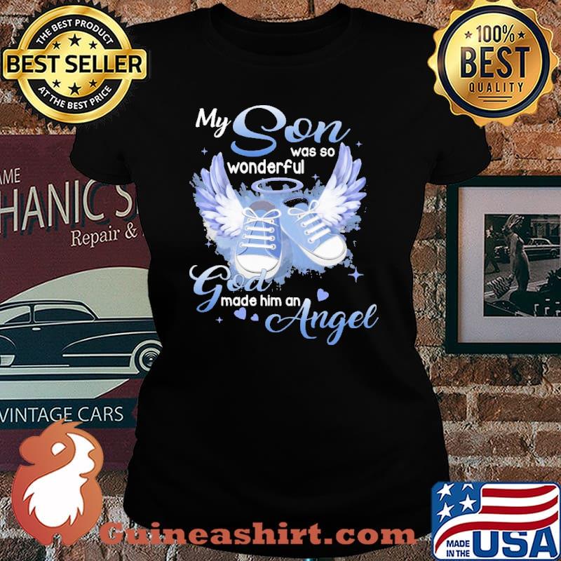 My Son Was So Wonderful God Made Him An Angel Shirt Laides tee