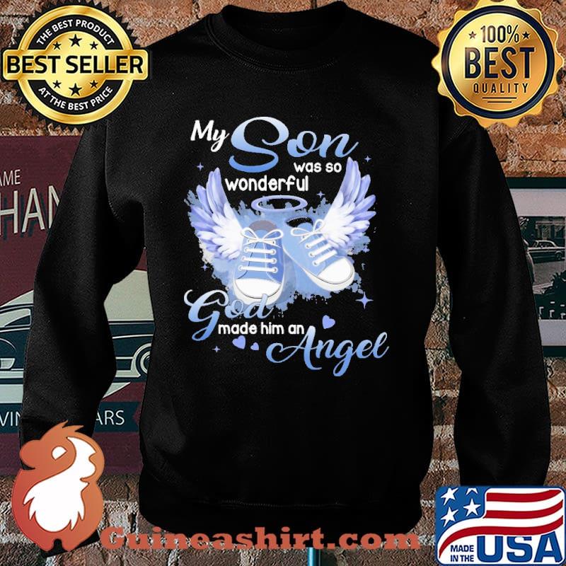 My Son Was So Wonderful God Made Him An Angel Shirt Sweater