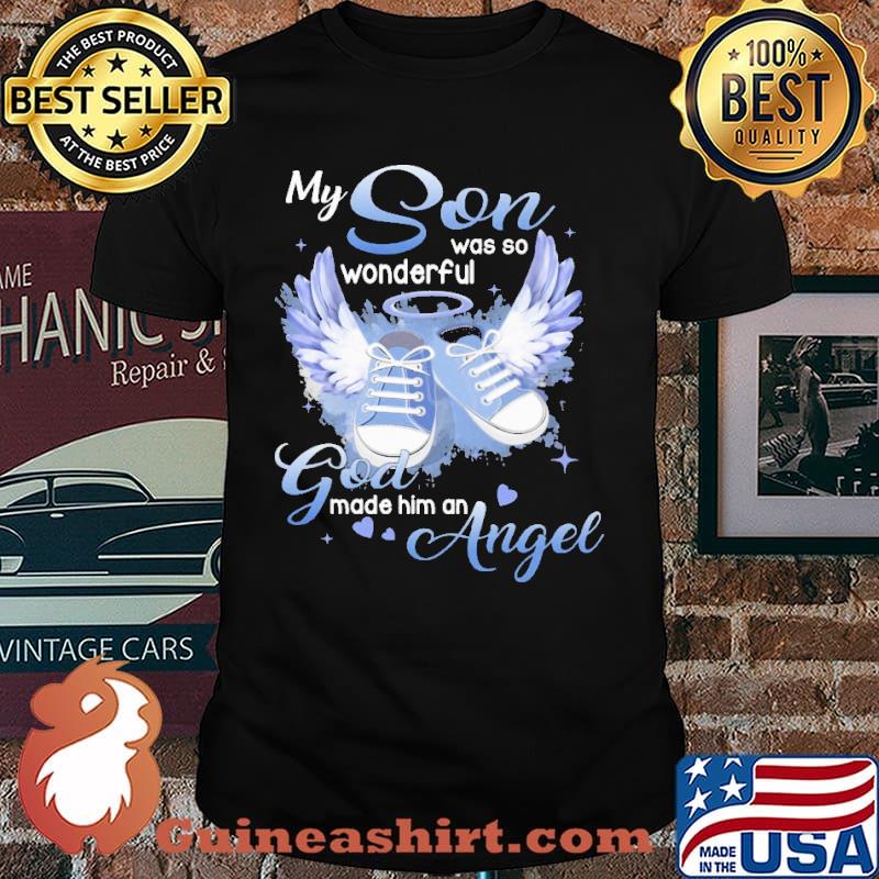 My Son Was So Wonderful God Made Him An Angel Shirt