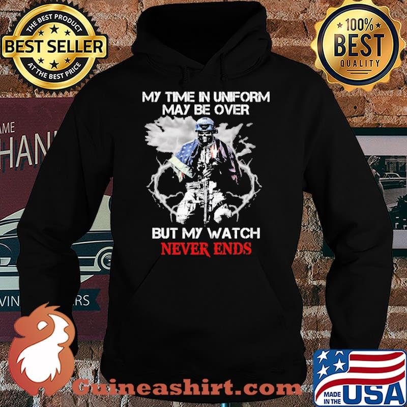MY TIME IN UNIFORM MAY BE OVER BUT MY WATCH NEVER ENDS SKULL FLAG SHIRT Hoodie