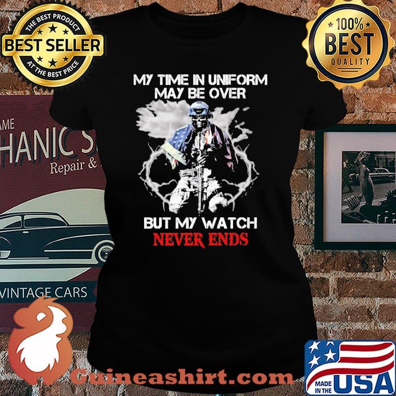 MY TIME IN UNIFORM MAY BE OVER BUT MY WATCH NEVER ENDS SKULL FLAG SHIRT Laides tee