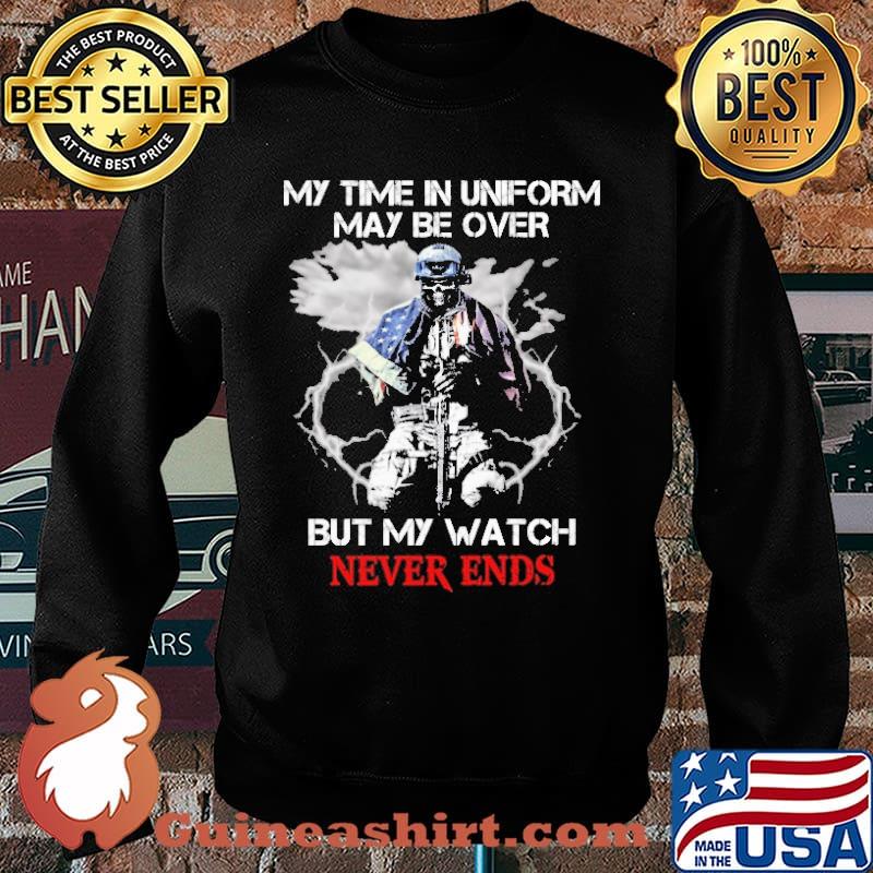 MY TIME IN UNIFORM MAY BE OVER BUT MY WATCH NEVER ENDS SKULL FLAG SHIRT Sweater