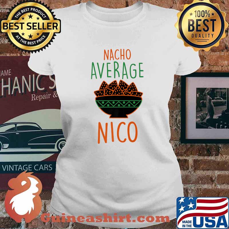 Nacho Average Nico Foodie T-Shirt Ladies tee