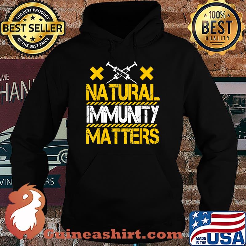 Natural Immunity Matters Anti Vaccine Mandate T-Shirt Hoodie