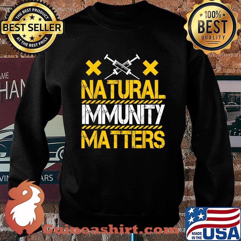 Natural Immunity Matters Anti Vaccine Mandate T-Shirt Sweater