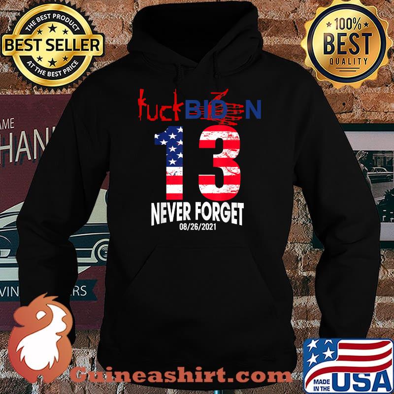 Never forget 13 soldier heroes Fu Biden T-Shirt Hoodie