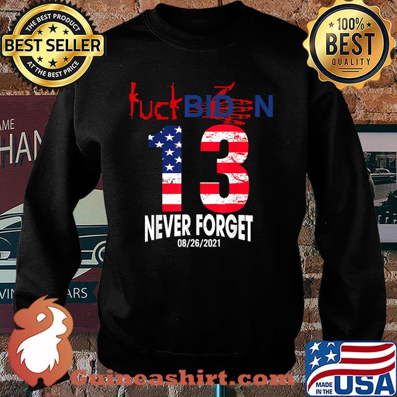 Never forget 13 soldier heroes Fu Biden T-Shirt Sweater