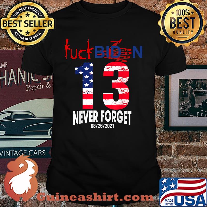 Never forget 13 soldier heroes Fu Biden T-Shirt
