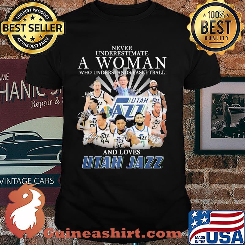 Never underestimate a woman who understands basketball and loves Utah jazz shirt