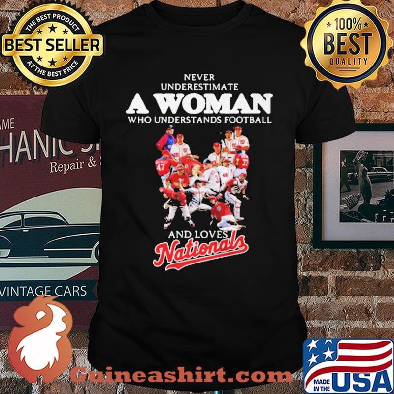 Never underestimate a woman who understands football and loves Washington Nationals shirt