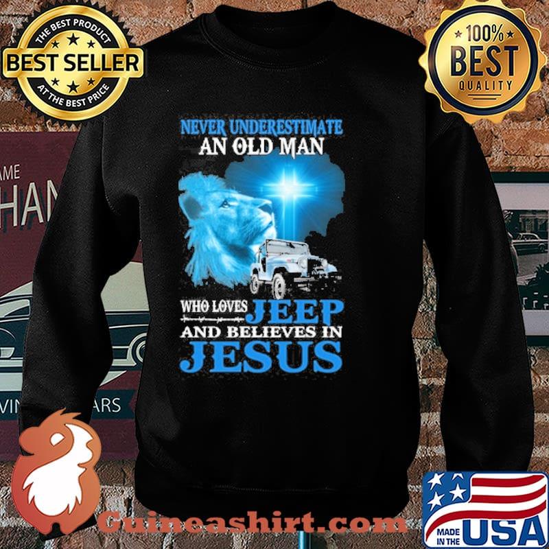 Never underestimate an old man who loves jeep and believes in jesus s Sweater